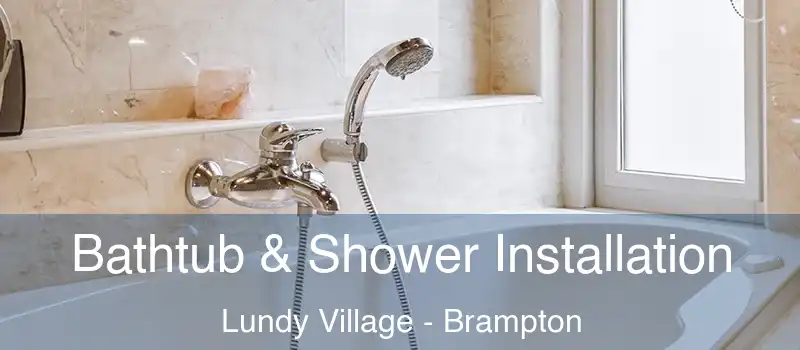 Bathtub & Shower Installation Lundy Village - Brampton