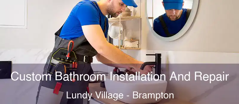 Custom Bathroom Installation And Repair Lundy Village - Brampton