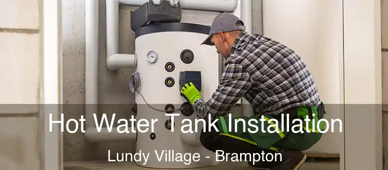 Hot Water Tank Installation Lundy Village - Brampton