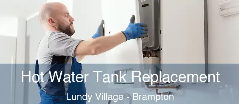  Hot Water Tank Replacement Lundy Village - Brampton
