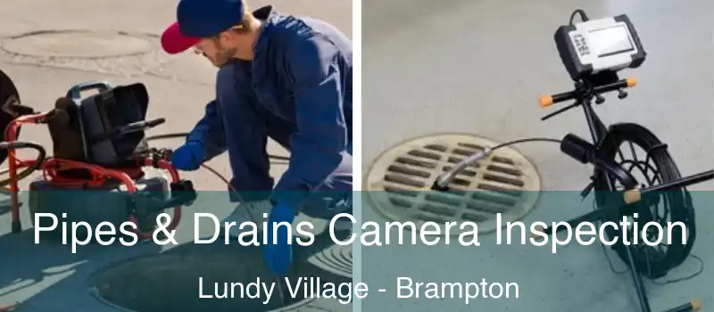  Pipes & Drains Camera Inspection Lundy Village - Brampton