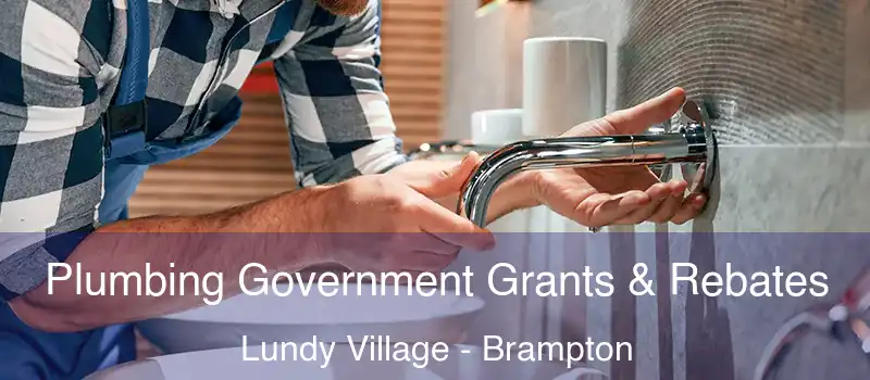 Plumbing Government Grants & Rebates Lundy Village - Brampton