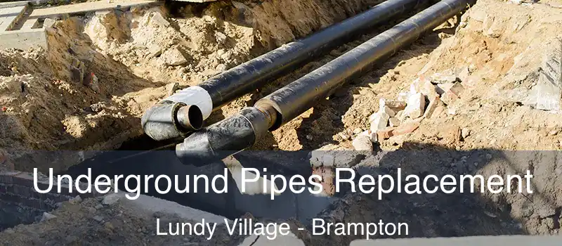 Underground Pipes Replacement Lundy Village - Brampton
