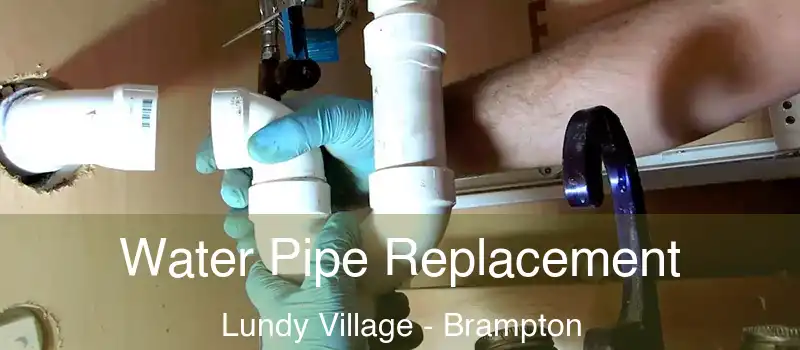 Water Pipe Replacement Lundy Village - Brampton